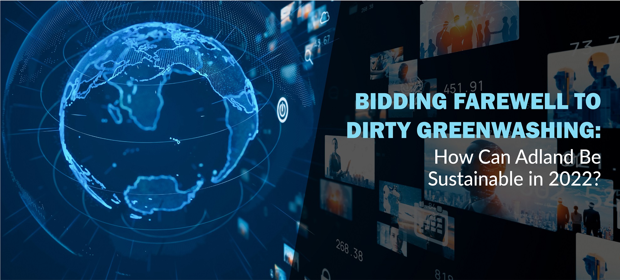 Bidding Farewell to Dirty Greenwashing: How Can Adland Be Sustainable in 2022?